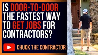 Is Door-To-Door The Fastest Way To Get Leads For Construction Contractors And Home Services?