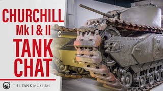 Tank Chats #112 | Churchill Mk I and II  | The Tank Museum