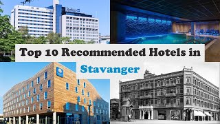 Top 10 Recommended Hotels In Stavanger | Top 10 Best 4 Star Hotels In Stavanger