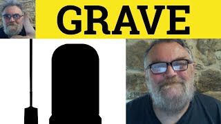 😎 Grave Meaning - Gravely Defined - Grave Examples - Gravely Definition - Grave Gravely