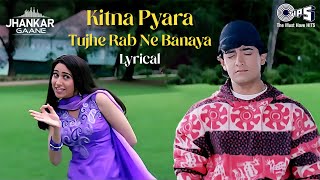 Kitna Pyara Tujhe Rab Ne Banaya - Lyrical (Jhankar) | Aamir | Karisma | Alka Yagnik | Udit Narayan