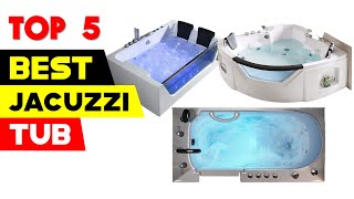 Top 5 Best Jacuzzi Tub Reviews of 2023 on Amazon