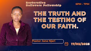 THE TRUTH AND THE TESTING OF OUR FAITH  ( 1ST PART ) -  PASTOR JANE NJERI