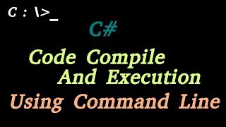 how to execute and compile c# code using cmd?