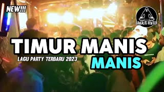 Download Mp3 LAGU PARTY 2023 🌴 TIMUR MANIS MANIS || Bangalos Remixer
