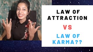 Law of attraction vs Law of Karma (how do they work together?)