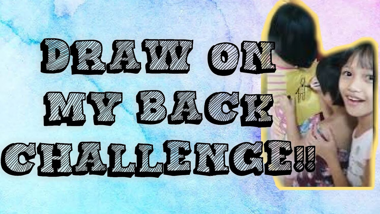 Draw On My Back Challenge Youtube
