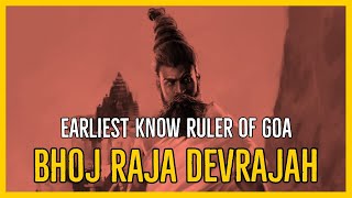 Bhoj Raja Devrajah | Earliest Known ruler of Goa | Ancient GOA | #Fridayfacts