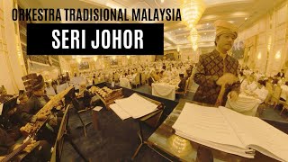 Seri Johor | Orkestra Tradisional Malaysia | Orkestra Cam