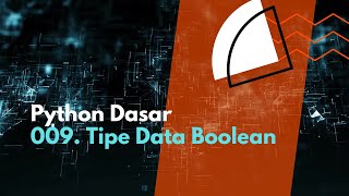 [Python Dasar] 009. Tipe Data Boolean