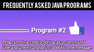 Program to accept a String as a command line argument and print a Welcome message as "Welcome John"💯