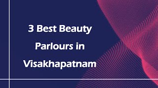 3 Best Beauty parlours in Visakhapatnam, Andhra Pradesh 2025 | Beauty salons