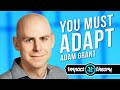 Legendary Psychologist Adam Grant on Why Leadership is All About Humility, Integrity and Adaptation