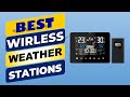 Top 5 Best Wireless Weather Stations in 2025 || From Aliexpress