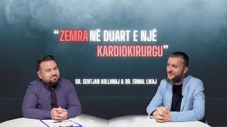 Episodi 7-S2 - Zemra në duart e një kardiokirurgu | Dr. Ermal Likaj \u0026 Dr. Gentjan Asllanaj |