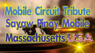 MOBILE CIRCUIT TRIBUTE  from  NORTH DARTMOUTH MASSACHUSETTS featuring SAYAW PINOY MOBILE