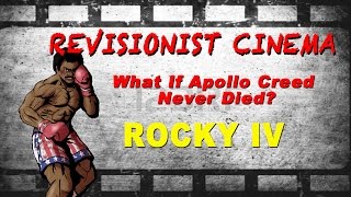 Rocky 4 - What If Apollo Creed Never Died?