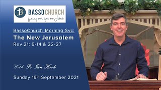 BassoChurch  Morning Service - Msg: The New Jerusalem