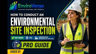 How to Conduct Environmental Site Inspection | ISO 14001 IFC | Construction Environmental Compliance