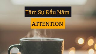 #15 - Tâm Sự Đầu Năm \u0026 Attention