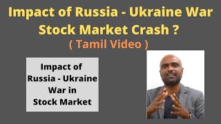 Russia – Ukraine war Impact in Stock market | Stock market Crash ( Tamil video ) – Sathish Kumar