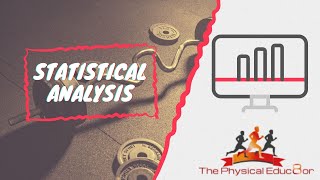 Physical Educ8or: IB SEHS: Topic 6: Statistical Analysis