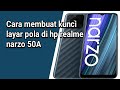 Cara membuat kunci layar pola di hp realme narzo 50A