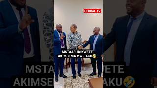 🤣MSTAAFU KIKWETE AKIMSEMA MWIJAKU🤣😁 #shortsvideo #viralvideo