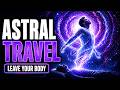 🌙 GUIDED ASTRAL TRAVEL: Leave Your Body and Explore the Astral Plane Tonight