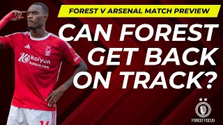 NOTTINGHAM FOREST V ARSENAL MATCH PREVIEW | CAN FOREST GET BACK ON TRACK AT THE CITY GROUND?