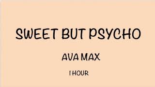 sweet but psycho 1 hour || ava max