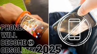 Why Will Smartphones Become Obsolete By The Year 2025!