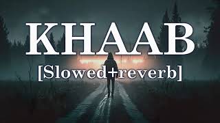 Khaab ( Slowed + Reverb ) || Akhil || Glass Lofi