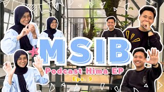 Podcast HIMA EP Eps.9 : Get to Know About MSIB !