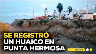 Punta Hermosa: zona urbana queda parcialmente restringida tras huaico #ROTATIVARPP | DESPACHO