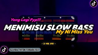 Download Lagu Dj My Ni Miss You Slow Bass Remix Tiktok Viral Ter... MP3 Gratis