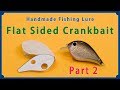 Making Flat Sided Crankbait Lure Part2 / フラットサイド系クランクベイトの作り方2