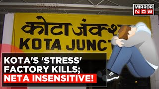 Kota's 'Stress' Factory Kills | Insensitive Comments By Politicians | Kota Suicide News