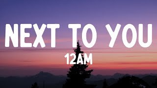 12AM - Next to You (Lyrics)