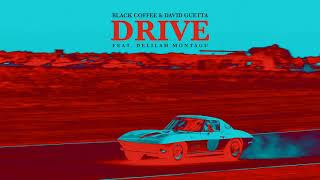 Black Coffee And David Guetta - Drive Feat Delilah Montagu Ultra Music