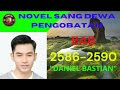 NOVEL SANG DEWA PENGOBATAN DANIEL BASTIAN BAB 2586-2590