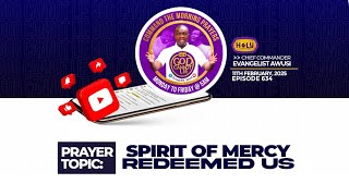 SPIRIT OF MERCY REDEEMED US - COMMAND THE MORNING PRAYERS EP.633 //11 -02-25