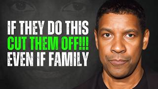 7 BEHAVIORS You Should NEVER Tolerate from ANYONE –Not Even FAMILY WARNING SIGNS | Denzel Washington