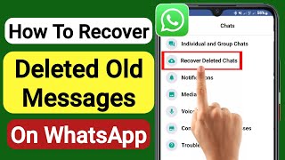 How to Recover Old Whatsapp Deleted Messages (2023) | Restore Whatsapp Deleted Chats