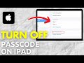 How To Turn Off Passcode On iPad - Full Guide