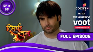 Sirf Tum | सिर्फ तुम | Episode 83 | 07 March 2022