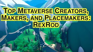 Top Metaverse Creators, Makers, and Placemakers: RexRod