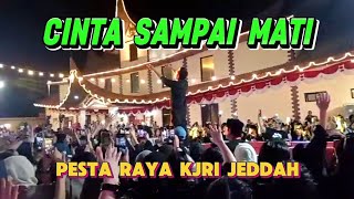 Cinta Sampai Mati - Pesta Raya KJRI Jeddah