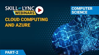 Cloud Computing and Azure (Part - 2) | Computer Science Workshop