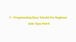 C Programming Easy TuTorial For Beginner ( Data Types ) Part-4